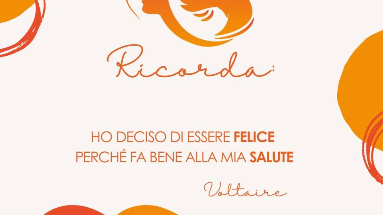 Ho deciso di essere felice perché fa bene alla mia salute