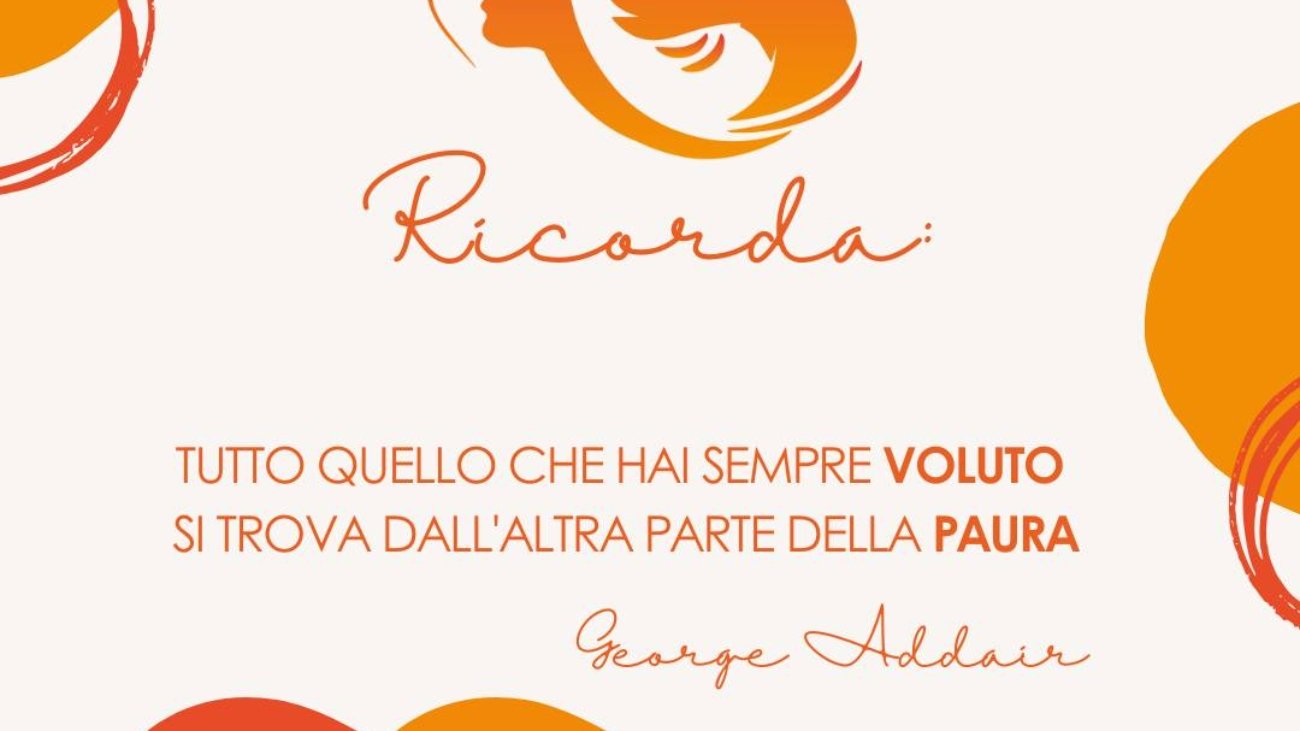 Tutto quello che hai sempre voluto si trova dall'altra parte della paura